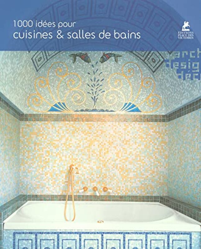 1000 Idees Cuisines et Salles de Bains,Paperback,By:Collectif