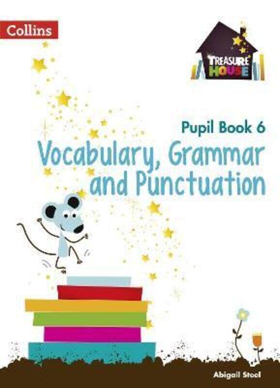 

Vocabulary, Grammar and Punctuation Year 6 Pupil Book (Treasure House).paperback,By :Abigail Steel
