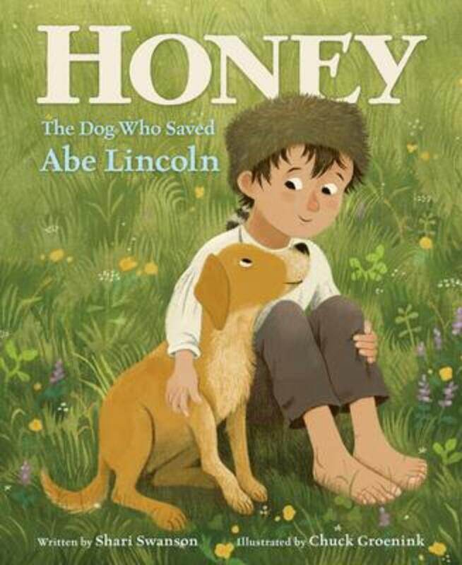 

Honey, the Dog Who Saved Abe Lincoln.paperback,By :Swanson, Shari - Groenink, Chuck