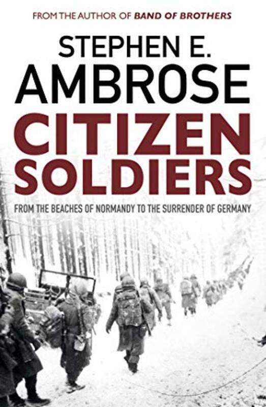 

Citizen Soldiers by Stephen E Ambrose-Paperback