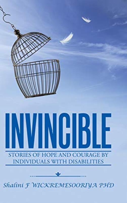 Invincible: Stories of hope and courage by individuals with disabilities,Hardcover by Wickremesooriya Phd, Shalini F