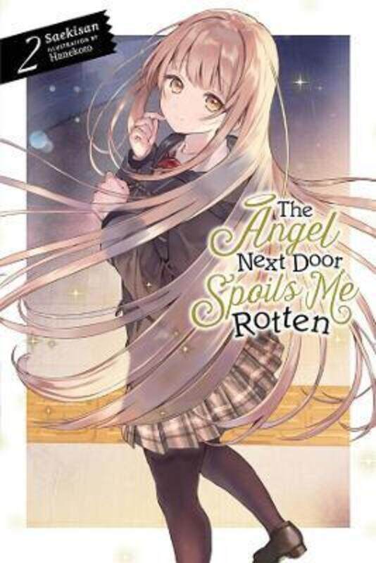 

The Angel Next Door Spoils Me Rotten, Vol. 2 (Light Novel).paperback,By :Saekisan