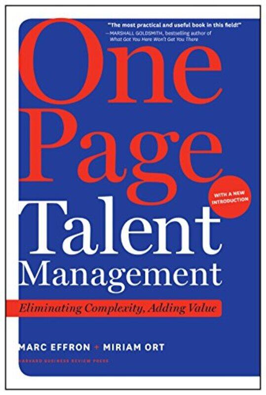 

One Page Talent Management With A New Introduction Eliminating Complexity Adding Value By Effron, Marc - Ort, Miriam Hardcover