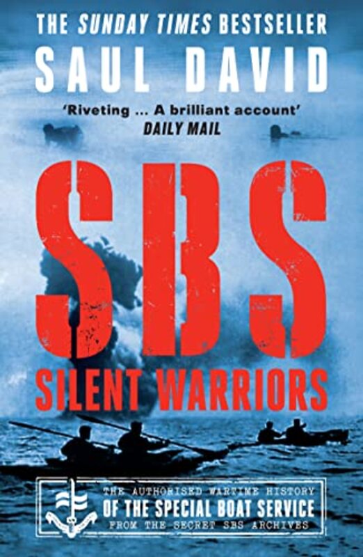 Sbs - Silent Warriors The Authorised Wartime History By David Saul - Paperback