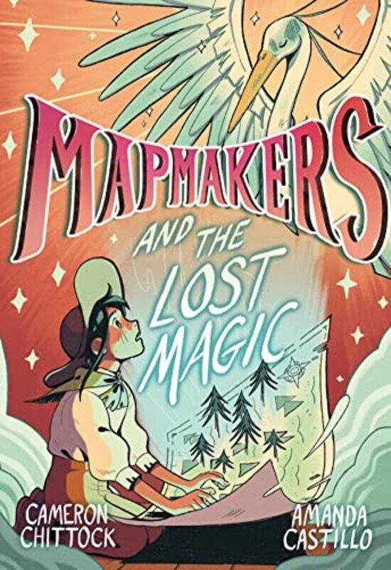 

Mapmakers and the Lost Magic by Cameron ChittockAmanda Castillo-Paperback