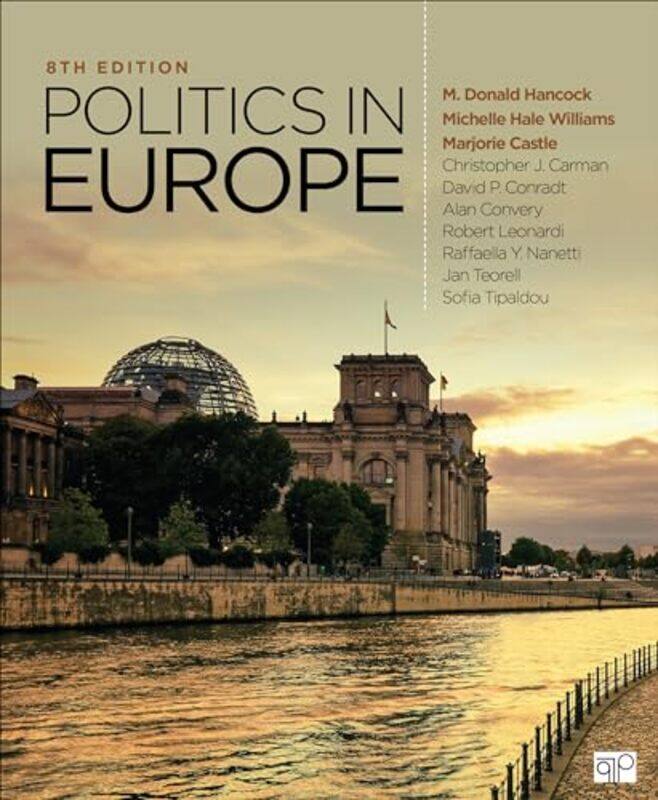 

Politics in Europe by M. Donald HancockMichelle H. WilliamsMarjorie CastleChristopher J. CarmanDavid P. ConradtAlan ConveryRobert LeonardiRaffaella Y.