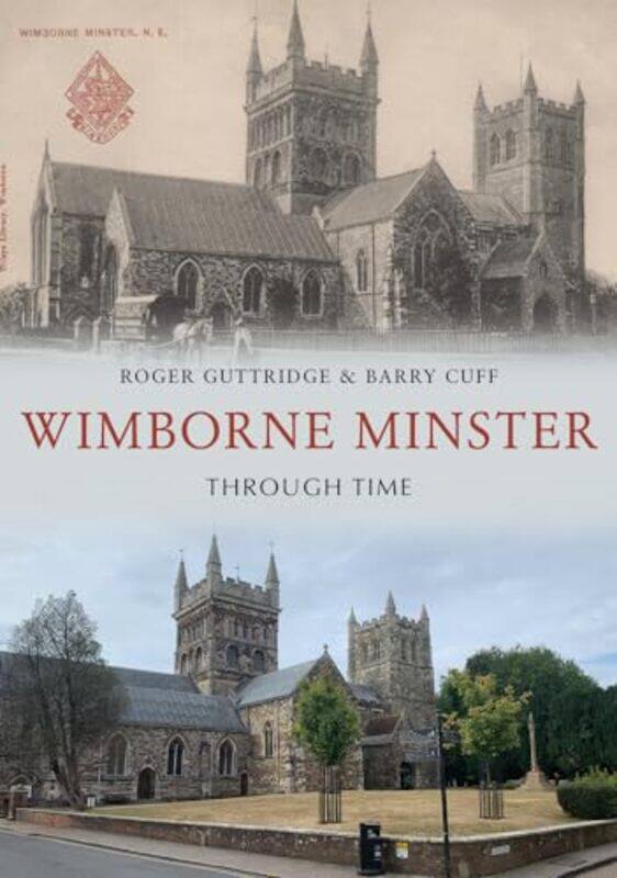

Wimborne Minster Through Time by Roger GuttridgeBarry Cuff-Paperback