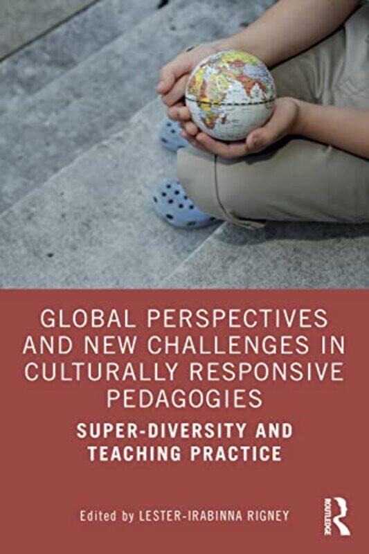 

Global Perspectives and New Challenges in Culturally Responsive Pedagogies by Buster BooksJorge Santillan-Paperback