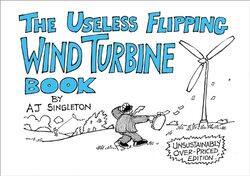 The Useless Flipping Wind Turbine Book by A J SingletonPaul Rowland-Paperback