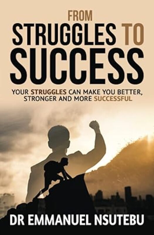 

From Struggles To Success By Nsutebu, Emmanuel -Paperback