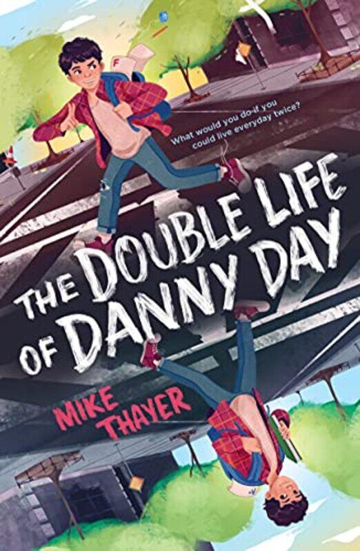 

The Double Life of Danny Day by Mike Thayer-Paperback