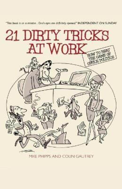 

21 Dirty Tricks at Work: How to Win at Office Politics.paperback,By :Mike Phipps