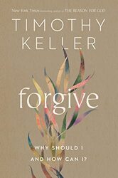 Forgive Why Should I And How Can I? By Keller, Timothy Hardcover