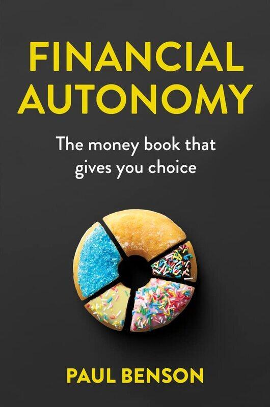 

Financial Autonomy: The money book that gives you choice