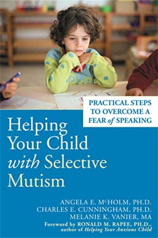 

Helping Your Child With Selective Mutism by Greg KenicerRoger Parsons-Paperback