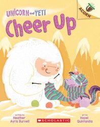 Cheer Up An Acorn Book Unicorn And Yeti 4 by Burnell, Heather Ayris-Paperback