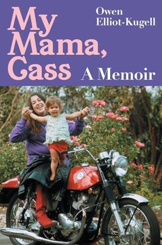 

My Mama Cass A Memoir By Elliot-Kugell, Owen - Hardcover