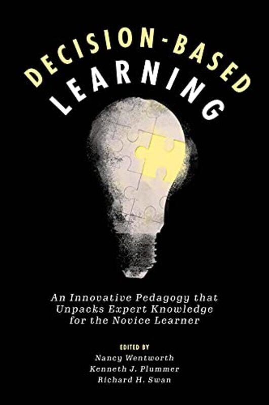 

DecisionBased Learning by Nancy Brigham Young University, USA WentworthKenneth J Brigham Young University, USA PlummerRichard H Brigham Young Universi