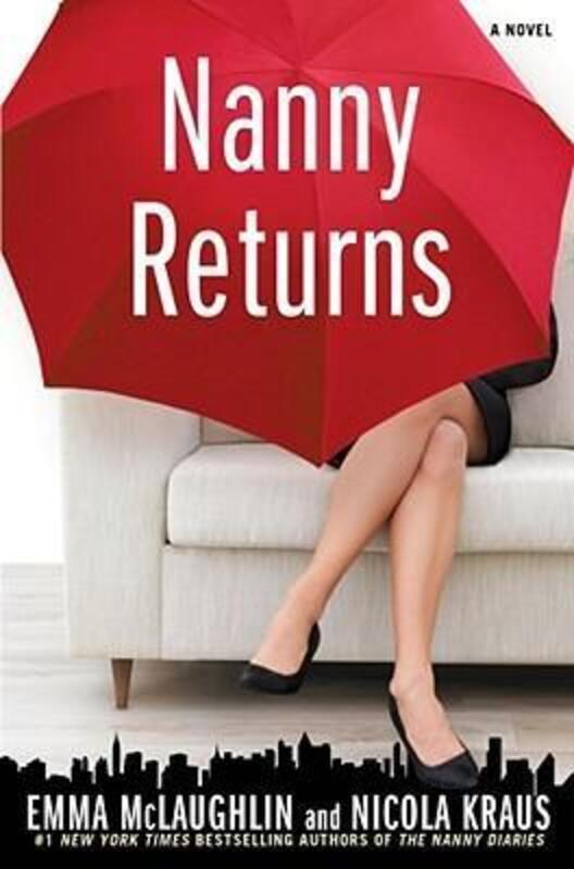 Nanny Returns: A Novel.Hardcover,By :Emma McLaughlin