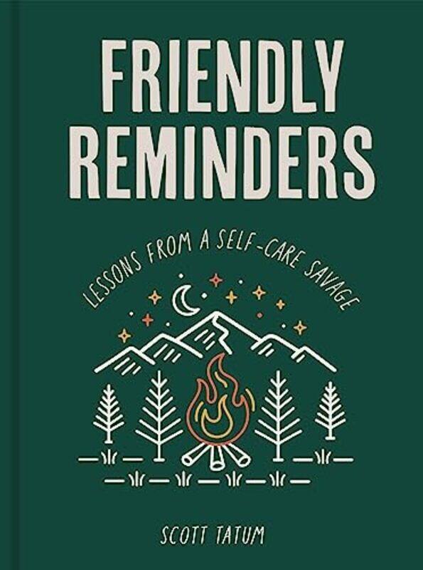 

Friendly Reminders Lessons From A Selfcare Savage By Tatum, Scott Hardcover