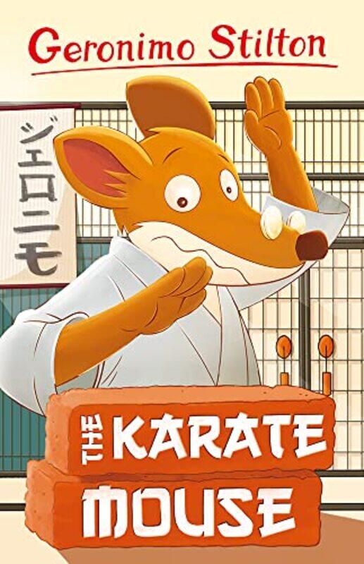 

Geronimo Stilton The Karate Mouse by Geronimo Stilton-Paperback