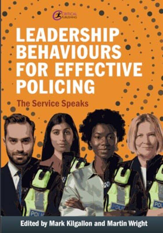 

Leadership Behaviours for Effective Policing by Mark KilgallonMartin Wright-Paperback