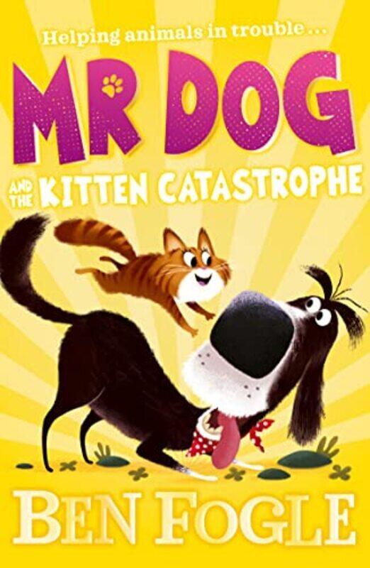 

Mr Dog and the Kitten Catastrophe Mr Dog by Fogle, Ben - Cole, Steve - Ilic, Nikolas - Paperback