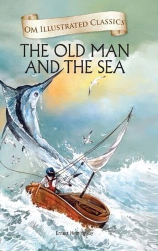 

The Old Man And Sea Om Illustrated Classics by Ernest Hemingway - Hardcover