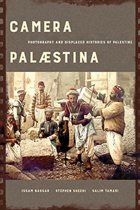 

Camera Palaestina by Issam NassarStephen SheehiSalim Tamari-Paperback