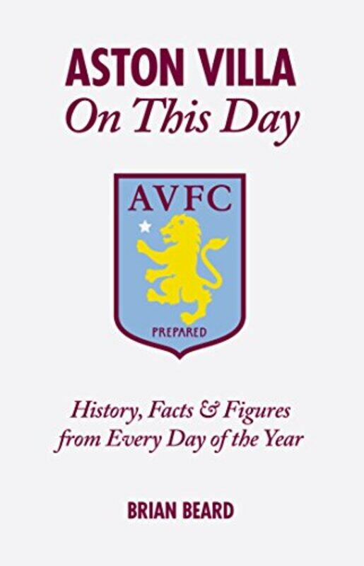 

Aston Villa On This Day by Brian Beard-Hardcover