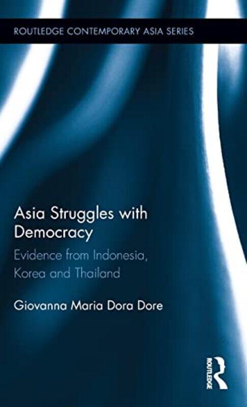 

Asia Struggles with Democracy by Giovanna Johns Hopkins University, USA Dore-Hardcover