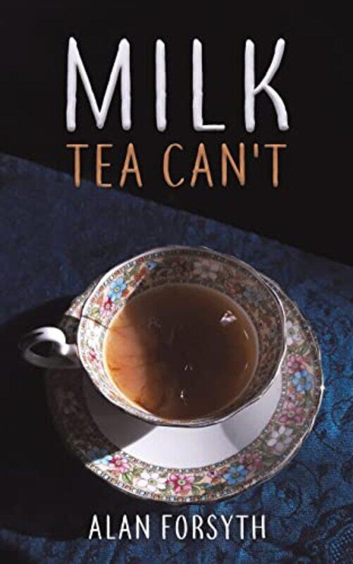 

Milk Tea Cant by Alan Forsyth-Paperback