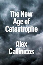 The New Age of Catastrophe by Alex University of York Callinicos-Hardcover