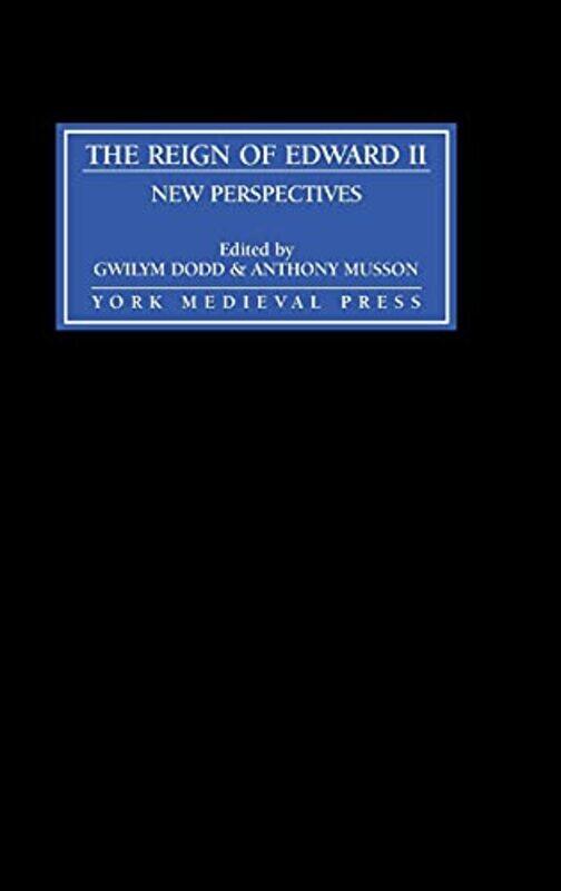 

The Reign of Edward II by Gwilym DoddAnthony Musson-Hardcover