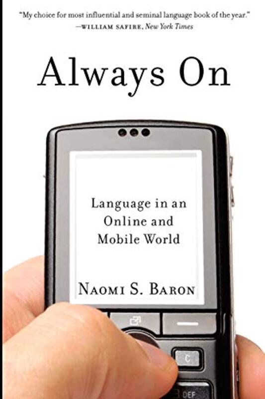 

Always On by Naomi (Professor of Linguistics Emerita, Professor of Linguistics Emerita, American University, Washington,DC) Baron-Paperback