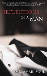 Reflections Of A Man, Paperback Book, By: Mr. Amari Soul