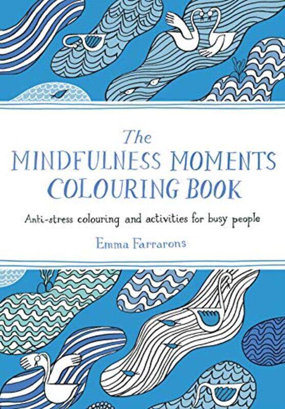 

The Mindfulness Moments Colouring Book by Emma Farrarons-Paperback