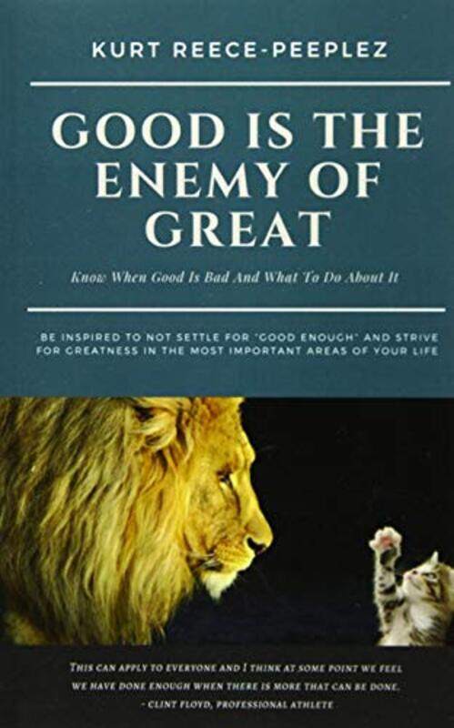 

Good Is The Enemy Of Great,Paperback,By:Reece-Peeplez, Kurt