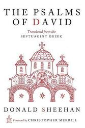 The Psalms of David: Translated from the Septuagint Greek,Paperback,BySheehan, Donald - Sheehan, Carol Xenia - Merrill, Christopher - Breck, John