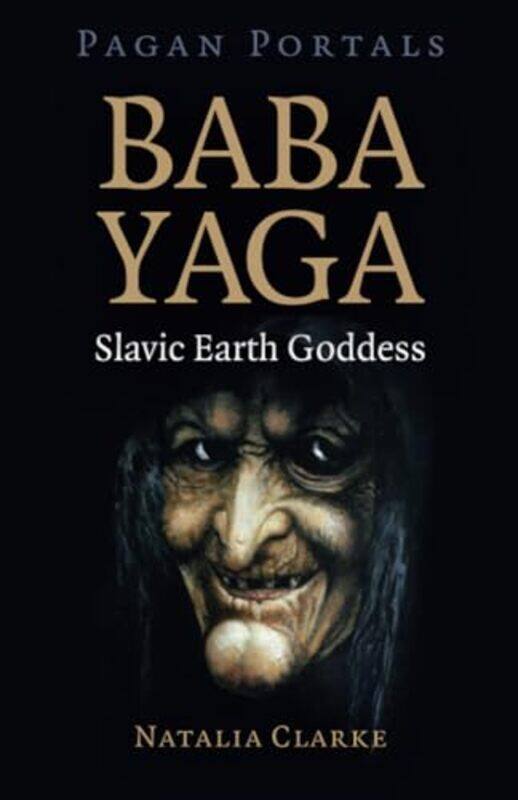 

Pagan Portals Baba Yaga Slavic Earth Goddess by Nichola Tyrrell-Paperback