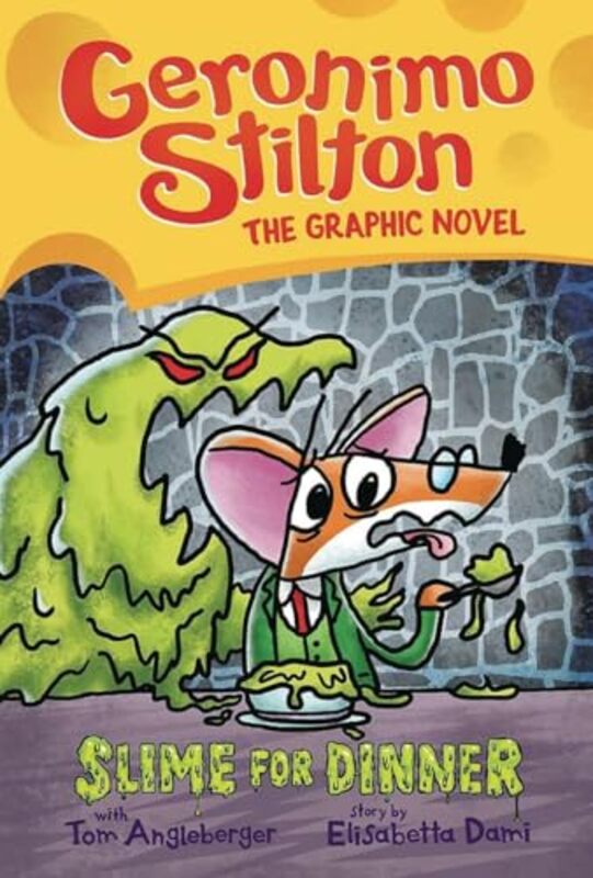 Slime For Dinner Geronimo Stilton Graphic Novel 2 by Geronimo Stilton;Tom..Hardcover