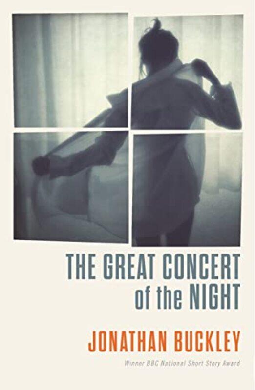 

The Great Concert of the Night by Jonathan Buckley-Paperback