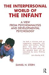 The Interpersonal World Of The Infant A View From Psychoanalysis And Developmental Psychology