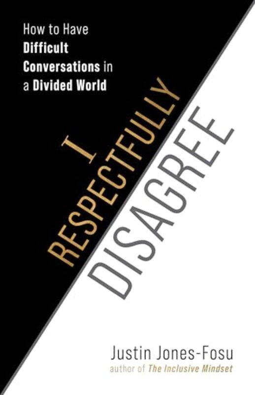 

I Respectfully Disagree How To Have Difficult Conversations In A Divided World by Jones-Fosu, Justin..Paperback