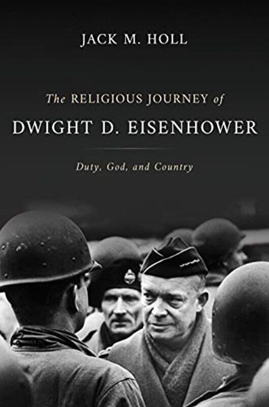 

The Religious Journey of Dwight D Eisenhower by Jack M Holl-Hardcover