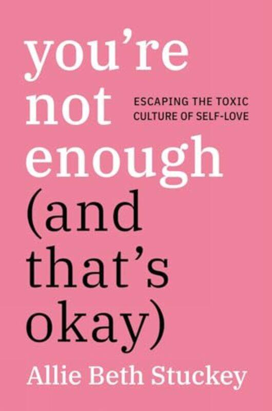 

Youre Not Enough And Thats Ok By Stuckey Allie Beth - Hardcover