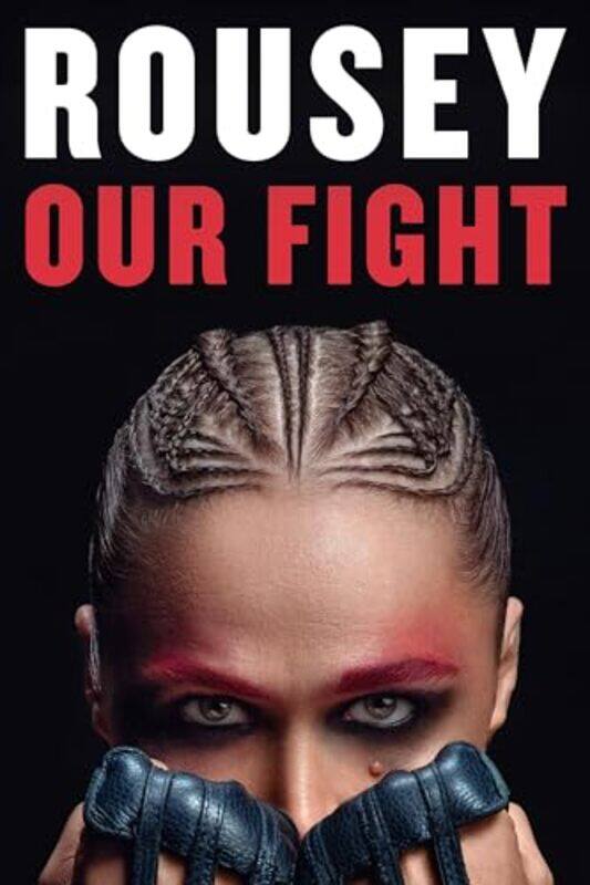 

Our Fight By Rousey Ronda - Hardcover