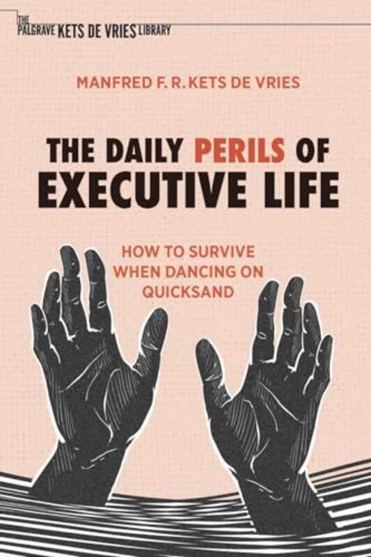 

The Daily Perils of Executive Life by Manfred F R Kets de Vries-Paperback