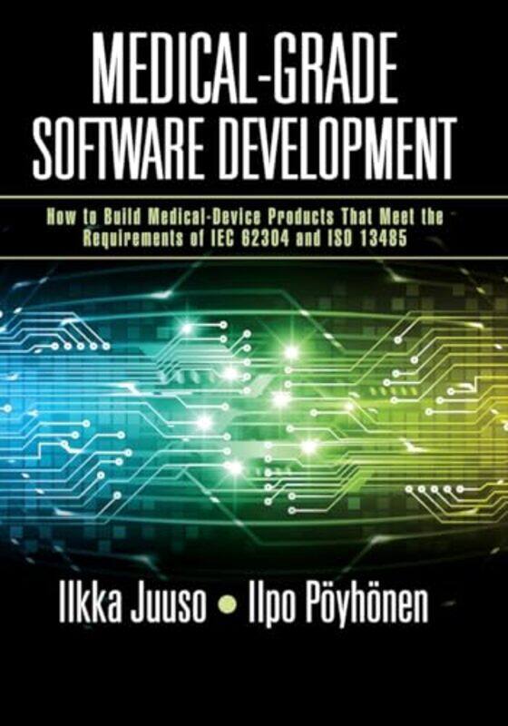 

MedicalGrade Software Development by Ilkka JuusoIlpo Poyhonen-Paperback