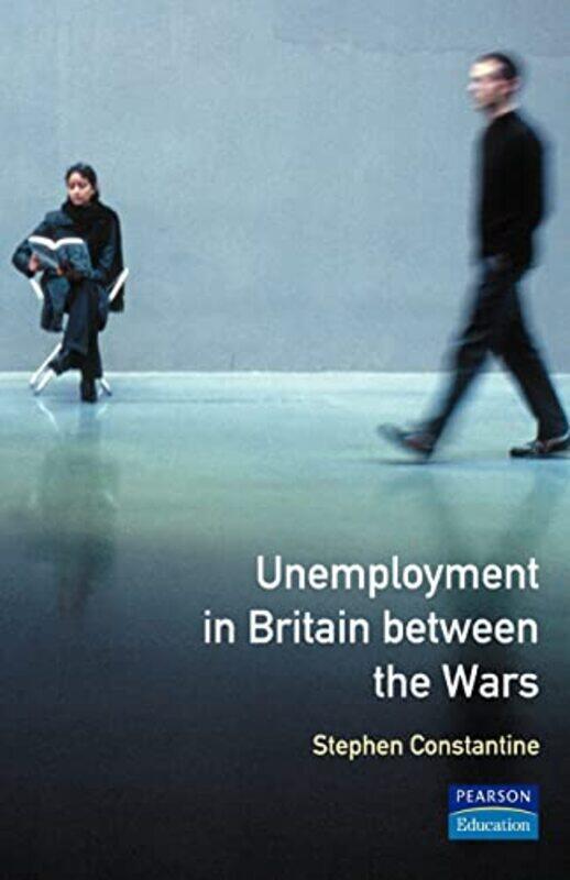 

Unemployment in Britain Between the Wars by Stephen Constantine-Paperback